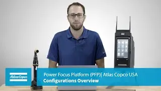 Product Essentials: Power Focus Platform: Configurations overview | Atlas Copco