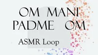 ASMR Om Mani Padme Om Loop - whispered #meditation #whispering #zen #loop #buddhist
