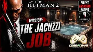 Hitman 2: Silent Assassin | Mission: The Jecuzzi Job | Silent Assassin Rating