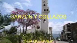 Garz&oacute;n y Collazos - Sur del Huila - Colecci&oacute;n Lujomar.wmv