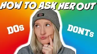 How To Ask A Girl Out: Dos and Donts