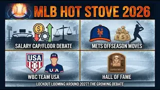 MLB Hot Stove 2026: Salary Cap/Floor Debate, Mets Offseason Moves, WBC Team USA, Hall of Fame