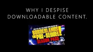 Why I despise downloadable content. [rant]