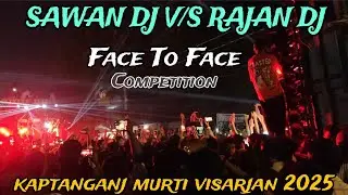 DJ SAWAN KAPTANGANJ V/S DJ RAJAN BASTI FULL COMPETITION 2025 | MURTI VISARJAN KAPTANGANJ 2025 | #dj 