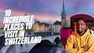Swiss Bliss  Top 10 Must Visit Spots in  2024 01 13