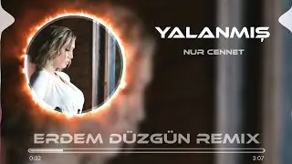 Nur Cennet - Yalanmış ( Erdem Düzgün Remix )