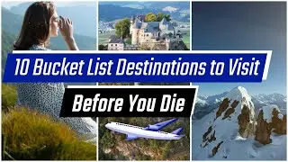 10 Bucket List Destinations to Visit Before You Die🌍 | Globotour