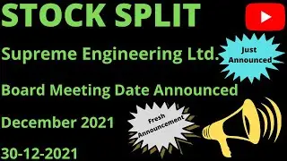 Supreme Engineering Share Latest News : Stock Split : Board Meeting Date Announced : December 2021