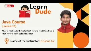 FileReader & FileWriter Class | Reading from a File | Writing to a file | Java Course | LearnDude