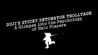 Duji's Sticky Detonator Trolltage :: Halo 4