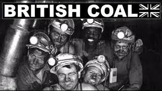 Providing the Fuel to Power Great Britain | British Coal | Mining History