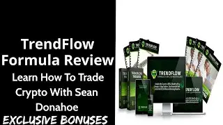 TrendFlow Formula Review ||  Learn How To Trade Crypto With Sean Donahoe || Exclusive Bonuses