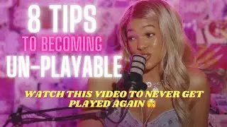 8 Tips To STOP Getting PLAYED !! ( MUST WATCH)- The Ladies Always Win Podcast