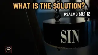 What Was The Solution To Israel Being Cast Off By God? | Psalms 60:1-12 | #bookofpsalms