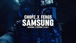 CHOPZ x FERGS &ndash; SAMSUNG OFFICIAL MUSIC VIDEO