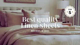 Top 5 Best Quality Linen Sheet On Amazon Reviews in 2024