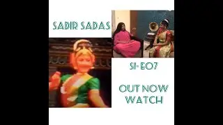 SADIR SADAS- S1- E07- Dr Swarnamalya & Ranga Mandira Academy-Arangetram pieces-like wedding sarees !