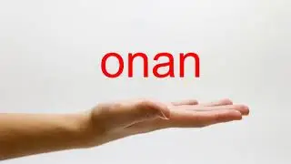 How to Pronounce onan - American English
