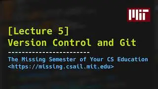 Lecture 5: Version Control and Git