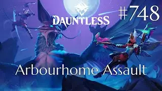 Dauntless Walkthrough Part 748 - Arbourhome Assault (No Commentary)