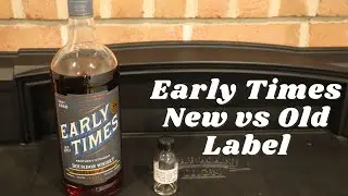 Early Times Bottled in Bond New vs Old Label