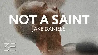 Jake Daniels - Not A Saint (Lyrics)