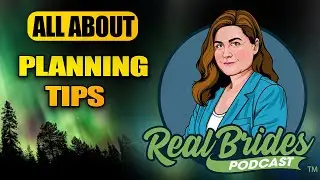 Real Brides Podcast E15 PLANNING TIPS