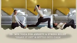 20-Min Yoga for Anxiety & Stress Relief | &ldquo;Shake it Off