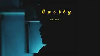 Lastly - Mix-Bull [Remastered] (Official Audio)