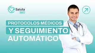Tutorial 8 &ndash; Protocolos m&eacute;dicos y seguimiento autom&aacute;tico en Saluta360