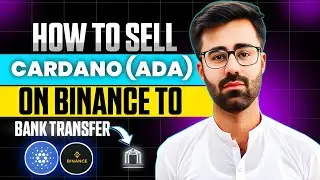 How To Sell Cardano (ADA) on Binance for Bank Transfer