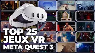 🔥🔥🔥 Top 25 des JEUX VR incontournables sur META QUEST 3 - 2025