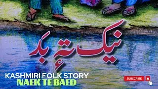 Kashmiri Folk Story (Naek Te Bead) With Illustration