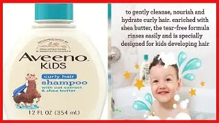 Great product -  Aveeno Kids Curly Hair Shampoo with Oat Extract & Shea Butter, Gently Cleanses, Nou