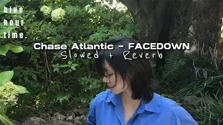 Chase Atlantic - FACEDOWN [ Slowed + Reverb ]