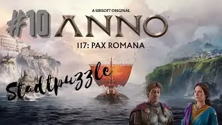 Anno 117 Pax Romana #010 [Deutsch][Full HD] Stadtpuzzle