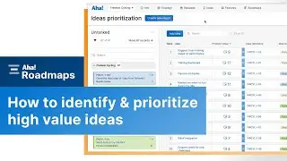 Aha! Roadmaps | How to identify and prioritize high-value ideas