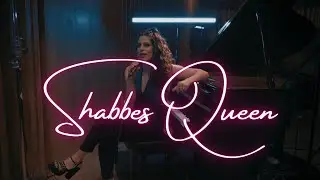 SHABBES QUEEN - Lea Kalisch - (The Pop Lecha Dodi version)