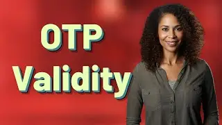 Is an OTP Still Valid After 5 Minutes for Online Payments?
