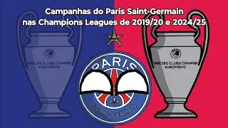 Campanhas do Paris Saint-Germain nas Champions Leagues de 2019/20 e 2024/25