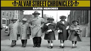 ALVAR STREET CHRONICLES: Easter Memories