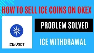 #How to sell #ICE Coins In #OKEX Exchange