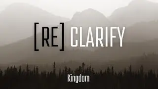 01.12.2025 | Kingdom | [Re]Clarify | New Heart Christian Church