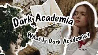 What Is Dark Academia? Origins, Fashion, and Cultural Impact