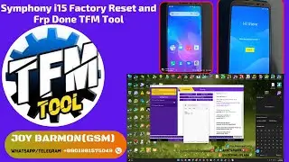 Symphony i15 Factory Reset and Frp Done TFM Tool