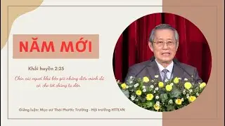 NĂM MỚI | MỤC SƯ THÁI PHƯỚC TRƯỜNG | BÀI GIẢNG TIN LÀNH