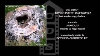 Alex Antonov feat. Naesh e Roggy Luciano - I RISVOLTI POSITIVI DELL'INSONNIA