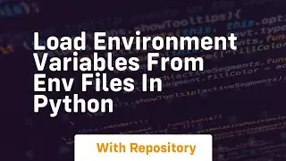 load environment variables from env files in python