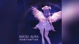 NXRTHSTXR - Angel Aura