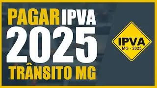 Como Pegar e pagar IPVA 2025 no SITE do DETRAN MG